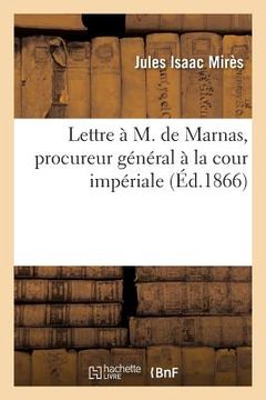 portada Lettre À M. de Marnas, Procureur Général À La Cour Impériale (in French)
