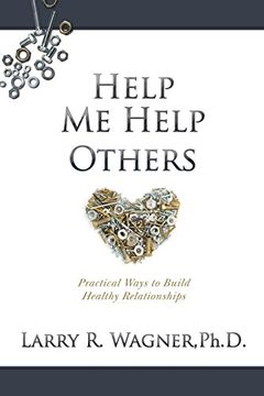 portada Help Me Help Others: Practical Ways to Build Healthy Relationships (en Inglés)