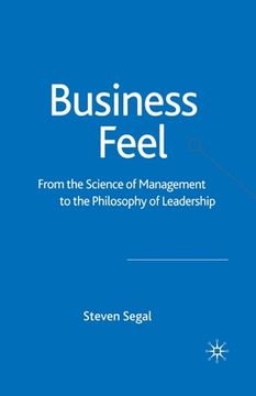 portada Business Feel: From the Science of Management to the Philosophy of Leadership (en Inglés)