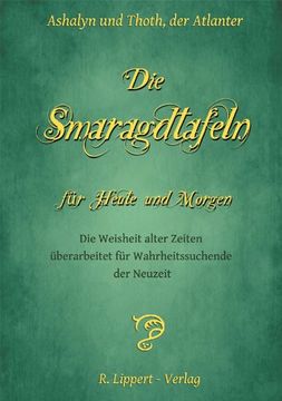 portada Die Smaragdtafeln für Heute und Morgen: Die Weisheit alter Zeitenüberarbeitet für Wahrheitssuchende der Neuzeit (en Alemán)