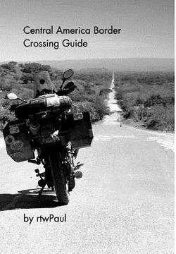 portada Central America Border Crossing Guide (en Inglés)