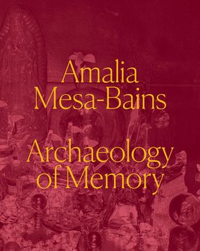 portada Amalia Mesa-Bains: Archaeology of Memory (Hardback or Cased Book) (en Inglés)