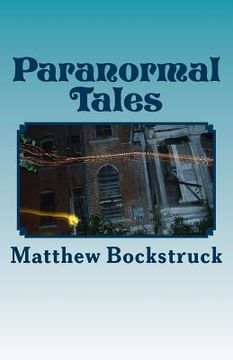 portada Paranormal Tales: One Man's Adventure into the Paranormal (en Inglés)