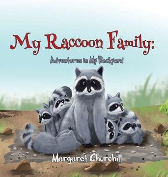 portada My Raccoon Family: Adventure in My Backyard (en Inglés)