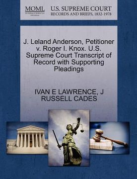 portada j. leland anderson, petitioner v. roger i. knox. u.s. supreme court transcript of record with supporting pleadings (en Inglés)
