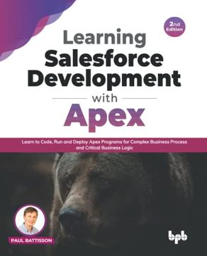 portada Learning Salesforce Development With Apex: Learn to Code, run and Deploy Apex Programs for Complex Business Process and Critical Business Logic (Paperback)