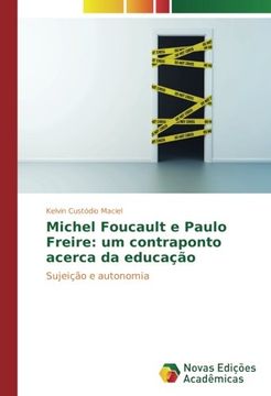 portada Michel Foucault e Paulo Freire: um contraponto acerca da educação: Sujeição e autonomia
