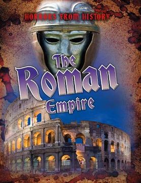 portada The Roman Empire (Horrors From History) (en Inglés)