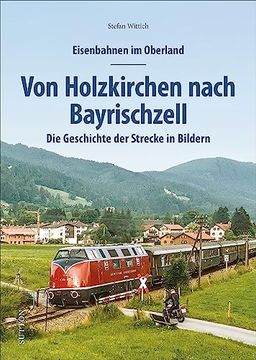 portada Eisenbahnen im Oberland: Von Holzkirchen Nach Bayrischzell (en Alemán)