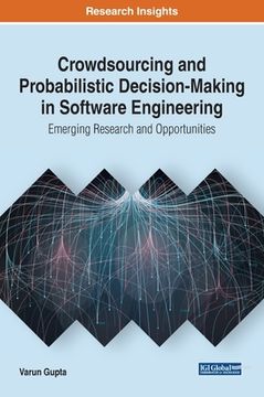 portada Crowdsourcing and Probabilistic Decision-Making in Software Engineering: Emerging Research and Opportunities (en Inglés)