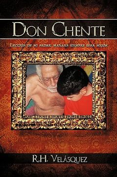 portada Don Chente: Lección de mi Padre, Mañana Será Mejor que hoy 
