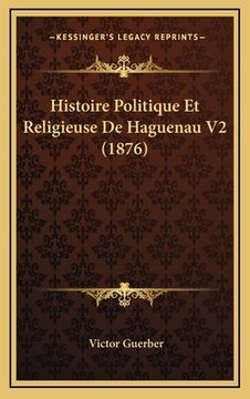 portada Histoire Politique Et Religieuse De Haguenau V2 (1876) (en Francés)