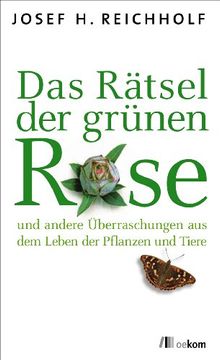 portada Das Rätsel der grünen Rose: ... und andere Überraschungen aus dem Leben der Pflanzen und Tiere (en Alemán)