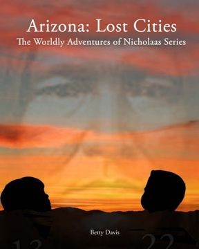 portada Arizona: Lost Cities (The Worldly Adventures of Nicholaas) (Volume 4)