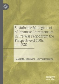 portada Sustainable Management of Japanese Entrepreneurs in Pre-War Period from the Perspective of Sdgs and Esg (en Inglés)