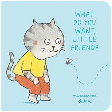 portada What do you Want, Little Friend? (in English)