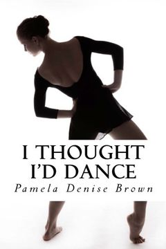 portada I Thought I'd Dance (100 Books In 100 Days) (Volume 10)