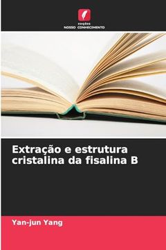 portada Extração e Estrutura Cristalina da Fisalina b (in Portuguese)