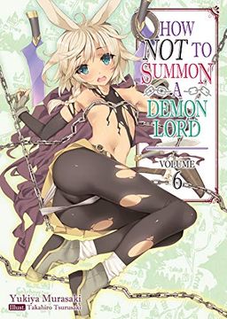portada How not to Summon a Demon Lord: Volume 6 (How not to Summon a Demon Lord (Light Novel)) (en Inglés)