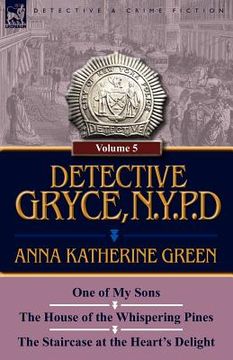 portada detective gryce, n. y. p. d.: volume: 5-one of my sons, the house of the whispering pines and the staircase at the heart's delight (en Inglés)