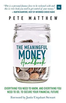 portada The Meaningful Money Handbook: Everything you Need to Know and Everything you Need to do to Secure Your Financial Future (in English)