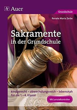 portada Sakramente in der Grundschule Kindgerecht - Abwechslungsreich - Lebensnah für die 1. - 4. Klasse mit Lernzielkontrollen (en Alemán)