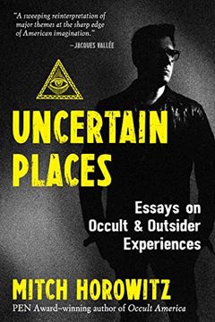 portada Uncertain Places: Essays on Occult and Outsider Experiences (en Inglés)