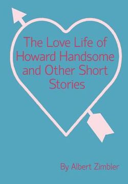 portada the love life of howard handsome and other short stories (en Inglés)