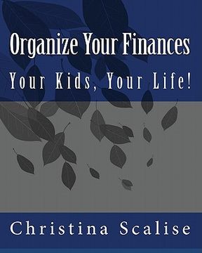 portada organize your finances, your kids, your life! (en Inglés)