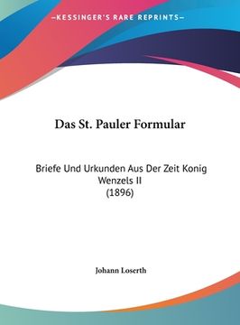 portada Das St. Pauler Formular: Briefe Und Urkunden Aus Der Zeit Konig Wenzels II (1896) (en Alemán)