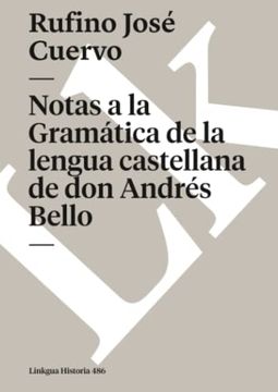 portada Notas a la Gramática de la Lengua Castellana de don Andrés Bello (Historia) (Spanish Edition)