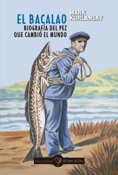 portada El Bacalao. Biografía del pez que Cambió el Mundo (Gallo Negro (Ensayo Otros Idiomas)) (in Spanish)