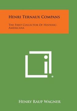 portada Henri Ternaux Compans: The First Collector of Hispanic-Americana (in English)
