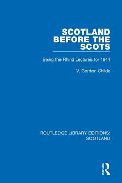 portada Scotland Before the Scots: Being the Rhind Lectures for 1944 (Routledge Library Editions: Scotland) (in English)