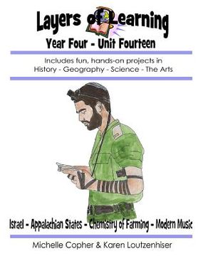 portada Layers of Learning Year Four Unit Fourteen: Israel, Appalachian States, Chemistry of Farming, Modern Music