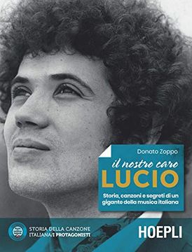 portada Il Nostro Caro Lucio. Storia, Canzoni e Segreti di un Gigante Della Musica Italiana (in Italian)