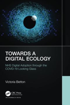 portada Towards a Digital Ecology: Nhs Digital Adoption Through the Covid-19 Looking Glass (en Inglés)