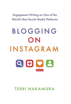 portada Blogging on Instagram: Engagement Writing on One of the World's Best Social Media Platforms (in English)