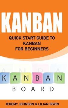 portada Kanban: Quick Start Guide to Kanban For Beginners (en Inglés)