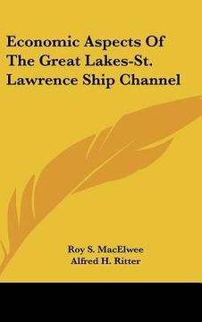portada economic aspects of the great lakes-st. lawrence ship channel (en Inglés)