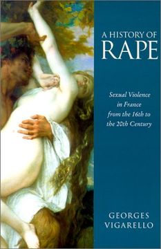 portada a history of rape: sexual violence in france from the 16th to the 20th century (en Inglés)