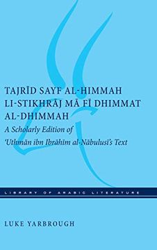 portada Tajrid Sayf Al-Himmah Li-Stikhraj ma fi Dhimmat Al-Dhimmah: A Scholarly Edition of 'uthman ibn Ibrahim Al-Nabulusi's Text (Library of Arabic Literature) (in English)