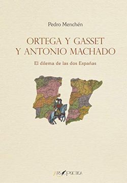 portada Ortega y Gasset y Antonio Machado: El Dilema de las dos Españas: 9 (Sapientia Poetica)