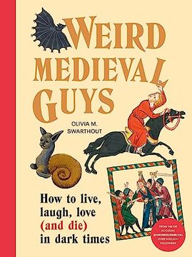 portada Weird Medieval Guys: How to Live, Laugh, Love (And Die) in Dark Times (en Inglés)