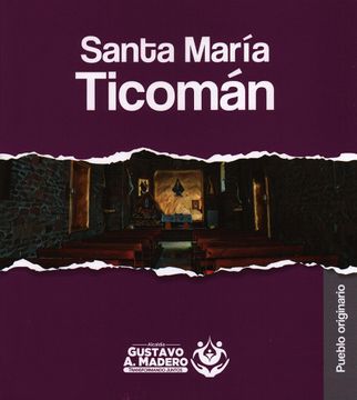 portada Santa María Ticomán. Pueblo Originario