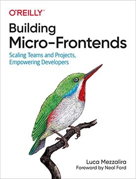 portada Building Micro-Frontends: Scaling Teams and Projects Empowering Developers (en Inglés)