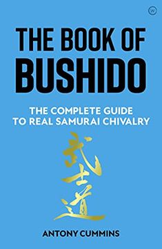 portada The Book of Bushido: The Complete Guide to Real Samurai Chivalry (en Inglés)