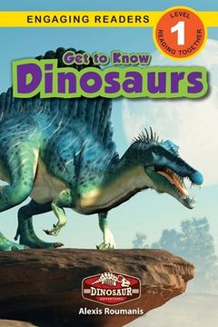 portada Get to Know Dinosaurs: Dinosaur Adventures (Engaging Readers, Level 1) (en Inglés)