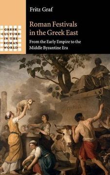 portada Roman Festivals in the Greek East: From the Early Empire to the Middle Byzantine era (Greek Culture in the Roman World) 