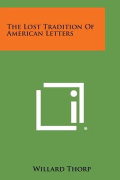 portada The Lost Tradition of American Letters (en Inglés)